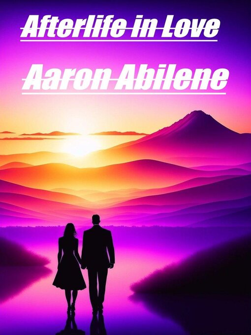 Title details for Afterlife in Love by Aaron Abilene - Available